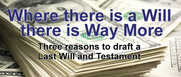 Three reasons to draft a Last Will and Testament - Penning Law PLLC